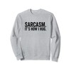 Sarcasm It's How I Hug Funny Sarcastic Hugging Sweatshirt
