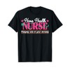 Home Health Nurse Quote Home Care Nursing T-Shirt