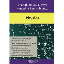 Physics: Everything You Always Wanted to Know About...