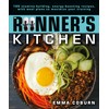 The Runner's Kitchen: 100 Stamina-Building, Energy-Boosting Recipes, with Meal Plans