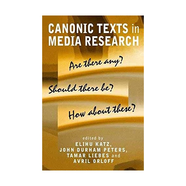 Canonic Texts in Media Research: Are There Any? Should There