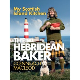 The Hebridean Baker: My Scottish Island Kitchen: (New Cookbook from Scottish TikTok Sensation)