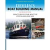 Devlin's Boat Building Manual: How to Build Your Boat the