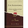 I of Alexandria: A Study in the History of Greek