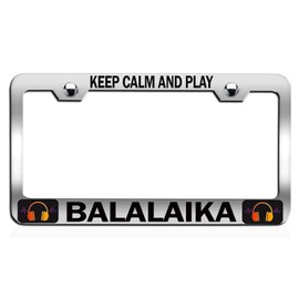 Custom Brother - Keep Calm and Play Balalaika Chrome Steel Auto SUV License Plate Frame License Tag Holder, H94