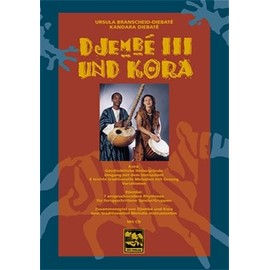 Djembé III und Kora: Afro-Djembérhythmen, Kora-Anleitung und Gesang