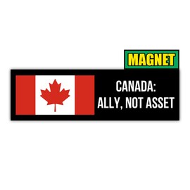 BAVAHA [10"x3"] Canada is Ally, Not Asset Bumper Magnet I Support Canada is Not for Sale Magnet Canada Flag Political Magnetic Bumper Stickers Anti Felon President Decal for Car Truck Laptop Fridge