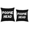 Poopie Head Sarcastic Funny Poop Throw Pillow