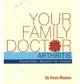 Your Family Doctor Arthritis: Diagnosis & Prevention, Medicines, Self-Management