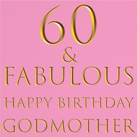 Hunts England - Godmother 60th Birthday Card - 60 & Fabulous - Happy Birthday Godmother - Still Totally Fabulous Collection