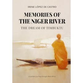 MEMORIES OF THE NIGER RIVER: The dream of Timbuktu
