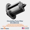 US-Based Supplier – W11084156 Circulating Pump Filter replaces W10713298 Compatible