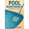 Clear Waters: The Ultimate Guide to Pool Maintenance