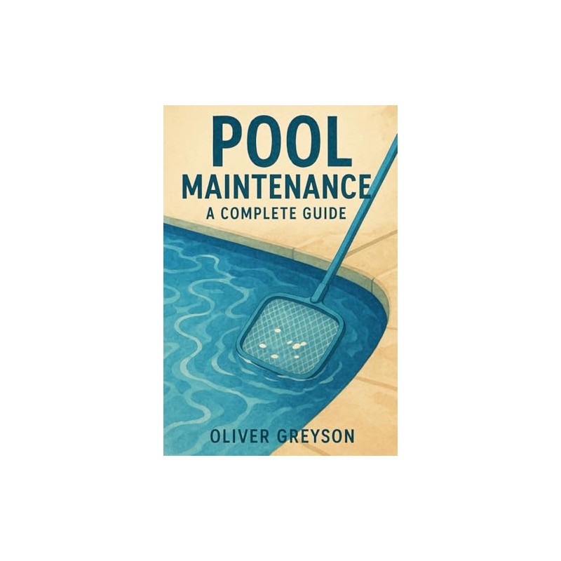 Clear Waters: The Ultimate Guide to Pool Maintenance