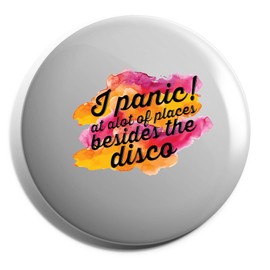 Hippowarehouse I panic at alot of places besides the disco Badge Various Sizes 38mm 50mm 75mm