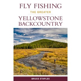 Fly Fishing the Greater Yellowstone Backcountry