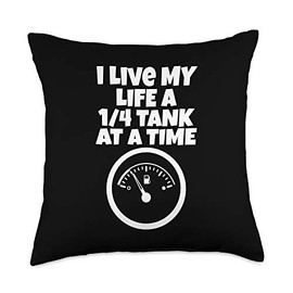 Car Guy Hub Funny Car Quote-I Live My Life A 1/4 Tank at A Time Throw Pillow, 18x18, Multicolor