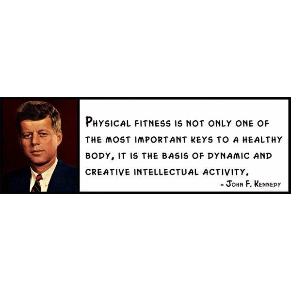 Wall Quote - John F. Kennedy - Physical Fitness Is