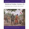 Medieval Indian Armies (2): Indo-Islamic Forces, 7th–Early 16th Centuries: 552