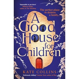 A Good House for Children: Longlisted for the Authors' Club Best First Novel Award