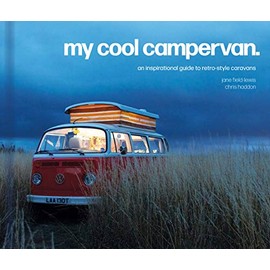 My Cool Campervan: An Inspirational Guide to Retro-Style Campervans