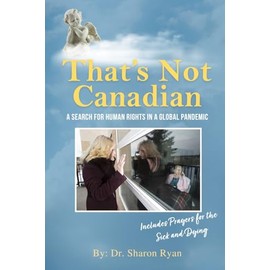 That's Not Canadian: A Search For Human Rights in A Global Pandemic