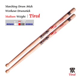 Marching Drumstick-Tired,Medium Heavy Hickory Drumstick,Tenor Drum Stick,Snare Drumstick,Workout Drumstick,Marching Band Drumstick.Also have "Exhausted" and "Comfortable" sticks.School Season Gift.