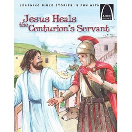Jesus Heals the Centurion's Servant