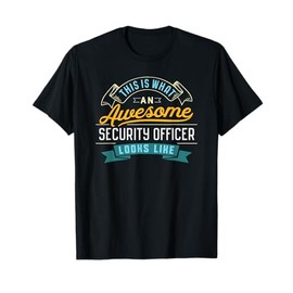 Funny Security Officer Shirt Awesome Job Occupation T-Shirt
