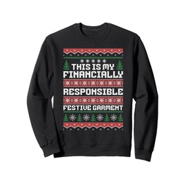 Financially Responsible Ugly Sweater Funny Christmas Sweatshirt