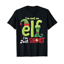 I'm Not An Elf Im Just Short Funny Christmas Matching Family T-Shirt