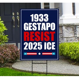 1933 Gestapo RESIST 2025 ICE Yard Sign - Resist Hate Lawn Sign, Anti-Trump Sign, Resist Racism, Resist Fascism Yard Sign with Metal H-Stake (Multicolor, 18" x 12", Double Sided)