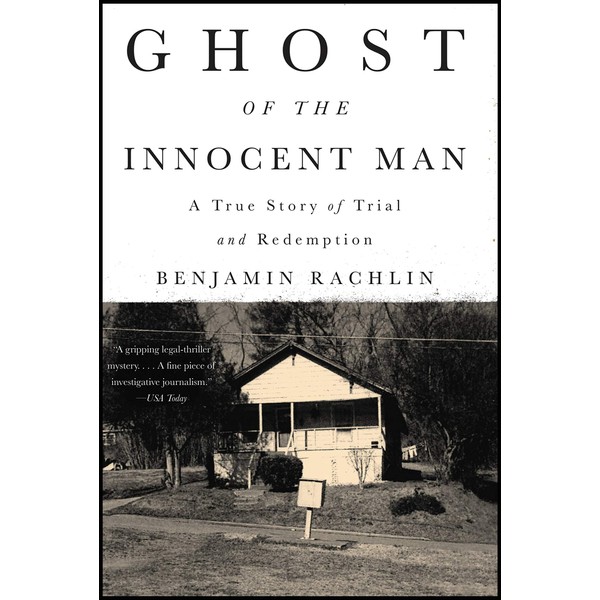 Ghost of the Innocent Man: A True Story of Trial