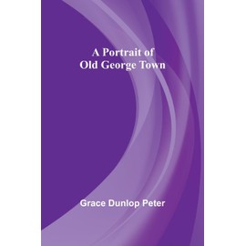 A Portrait of Old George Town