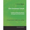 Old Christmas Carols - Traditional Melodies Newly Arranged and Harmonised