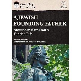 A Jewish Founding Father? Alexander Hamilton's Hidden Life