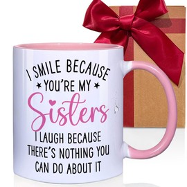 CATABUBU Funny Sisters Gifts from Sister Brother - I Smile Because You are My Sister Mug - Birthday Mothers Day Christmas Thanksgiving Gift for Women Best Big/Little Sisters-232
