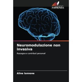 Neuromodulazione non invasiva: Rassegna e contributi personali