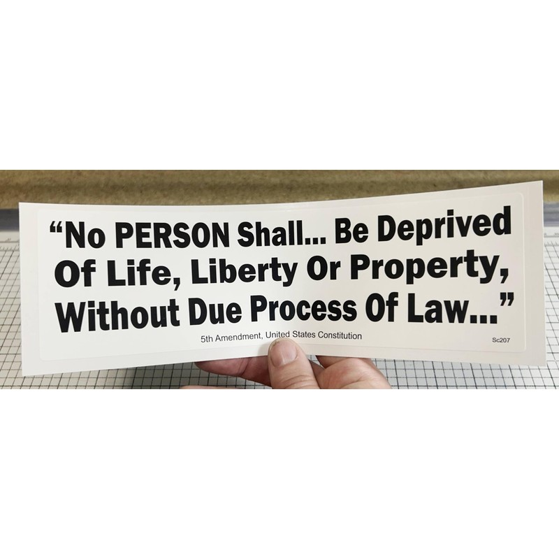 5th Amendment Due Process Quote Constitutional Rights Bumper Sticker, 3