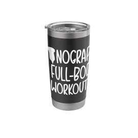 A Full Body Workout Sonographer Ultrasound Nurse Stainless Steel Insulated Tumbler