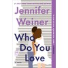 Who Do You Love: A Novel