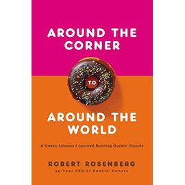Around the Corner to Around the World: A Dozen Lessons I Learned Running Dunkin Donuts