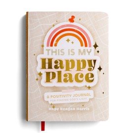 This Is My Happy Place: A Positivity Journal For Finding God's Light