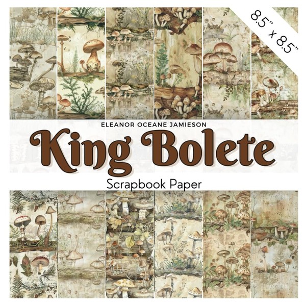 KING BOLETE Scrapbook Paper: nchanting Forest-Inspired Patterns With Charming Mushrooms,