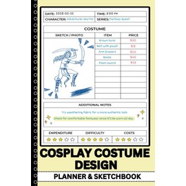 Cosplay Costume Design Planner & Sketchbook: Track Outfits, Materials, Expenses & Progress – Ideal for Costume Creators