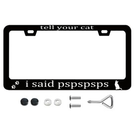 Funny License Plate Frames Tell Your Cat I Said Pspspsps Black License Plate Frame with Screws Metal License Plate Cover Holder 6.3 X 12.3 inch for Car Decoration for Women Men LICEPLAME