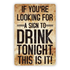 Bar Metal Tin Signs, Home Bar Wall Decor, Retro Metal Signs Plaque, Funny Bar Metal Sign, Vintage Tin Sign for Indoor Outdoor Decor, Patio Backyard Decor, If You're Looking for A Sign to Drink