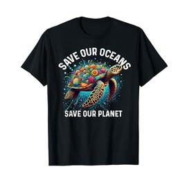 Save our Oceans Save our Planet Sea Turtles Earth Day T-Shirt