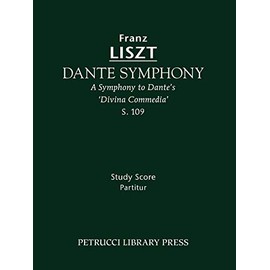 Dante Symphony, S. 109 - Study score: A Symphony to Dante's 'Divina Commedia'