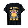 Here for The Snacks My Sister Softball Team Support T-Shirt